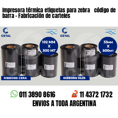 Impresora térmica etiquetas para zebra  código de barra - Fabricación de carteles
